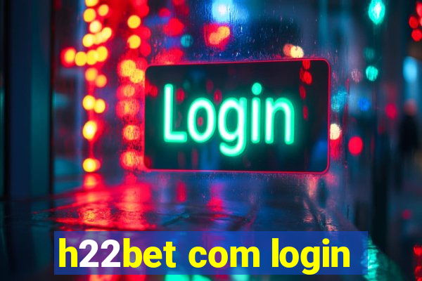 h22bet com login